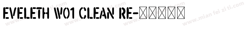 Eveleth W01 Clean Re字体转换